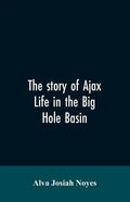 The story of Ajax: life in the Big Hole Basin - Paperback