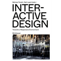 Interactive Design: Towards a Responsive Environment - Paperback