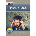 Help! I'm Anxious - Paperback