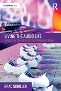 Living the Audio Life: A Guide to a Career in Live Entertainment Sound - Paperback