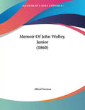 Memoir Of John Wolley, Junior (1860) - Paperback