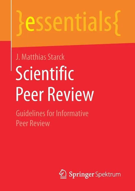 Scientific Peer Review: Guidelines for Informative Peer Review - Paperback