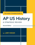 The Insider's Complete Guide to AP US History: A Strategic Review - Paperback