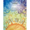 I love you like: Reassurances and endearments for deeply loved children - Paperback