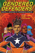 Gendered Defenders: Marvel's Heroines in Transmedia Spaces - Paperback
