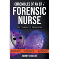 Chronicles of an ER/Forensic Nurse - Paperback