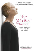 The Grace Factor: Makeup techniques for the woman over 50 - Paperback