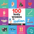 100 body words in italian: Bilingual picture book for kids: english / italian with pronunciations - Paperback