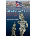 Afro-Cuban Voices: On Race and Identity in Contemporary Cuba - Paperback