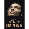 The Trials of Billy Two Bears - Hardcover