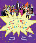 How to Become an Accidental Entrepreneur - Hardcover
