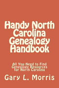 Handy North Carolina Genealogy Handbook: All You Need to Find Genealogy Resources for North Carolina - Paperback