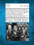 The Chicago Code of 1911 Containing All the General Ordinances of the City in Force March 13, A.D. 1911, Together with an Appendix Containing All Proh - Paperback