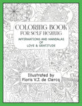 Coloring Book For Self Healing: Affirmations and Mandalas of Love & Gratitude - Paperback