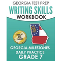 GEORGIA TEST PREP Writing Skills Workbook Georgia Milestones Daily Practice Grade 7: Preparation for the Georgia Milestones English Language Arts Test - Paperback