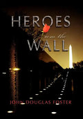 Heroes from the Wall - Hardcover