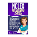 NCLEX: Endocrine System: 105 Nursing Practice Questions & Rationales to EASILY Crush the NCLEX! - Paperback