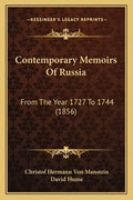 Contemporary Memoirs of Russia: From the Year 1727 to 1744 (1856) - Paperback