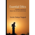 Essential Ethics: A Buddhist Approach to Modern Day Life and Social Action - Paperback