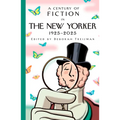 A Century of Fiction in the New Yorker: 1925-2025 - Hardcover