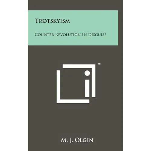 Trotskyism: Counter Revolution In Disguise - Hardcover