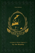 Gief's Gym: A Guide to Street Fighter V - Third Edition - Paperback