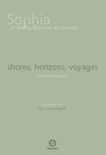 shores, horizons, voyages: selected poems - Paperback
