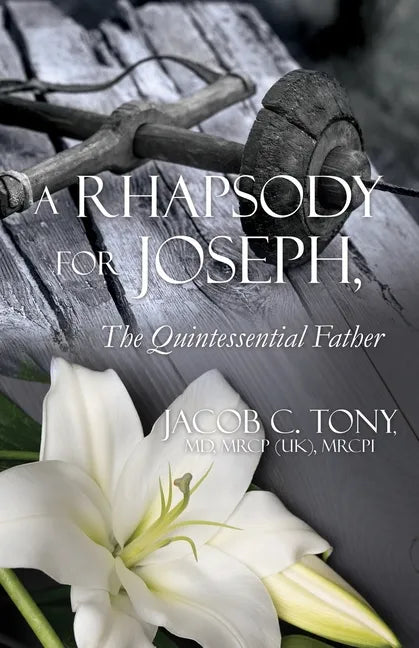 A Rhapsody for Joseph, the Quintessential Father - Paperback