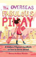 The Overseas Fabulous Pinay: A modern Filipina's handbook on how to thrive abroad - Paperback