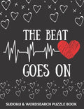 The Beat Goes On: Sudoku And Wordsearch Puzzles Large Print - Perfect Post Heart Surgery Gift For Women, Men, Teens and Kids - Get Well - Paperback