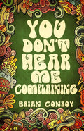 You Don't Hear Me Complaining - Paperback
