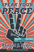 Speak Your Peace: What the Bible Says about Loving Our Enemies - Paperback