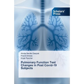 Pulmonary Function Test Changes in Post Covid-19 Subjects - Paperback