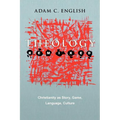 Theology Remixed: Christianity as Story, Game, Language, Culture - Paperback