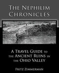 The Nephilim Chronicles: A Travel Guide to the Ancient Ruins in the Ohio Valley - Paperback