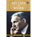 My Life And Work: An Inspirational Saga Of The Automobile Giant Ford - Paperback