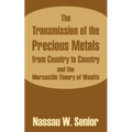 The Transmission of the Precious Metals from Country to Country and the Mercantile Theory of Wealth - Paperback
