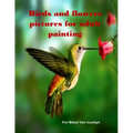 Birds and flowers pictures for adult painting - Paperback