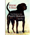 The Story of the Plott Hound: Strike & Stay - Paperback