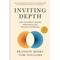 Inviting Depth: How to Conduct Richer, More Revealing Research Interviews - Paperback