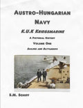 Austro-Hungarian Navy K, u, K Kriegs Marine A Pictorial History Volume One: Sailors and Battleships - Paperback