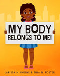 My Body Belongs To Me!: A book about body ownership, healthy boundaries and communication. - Paperback