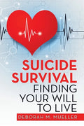 Suicide Survival Finding Your Will to Live - Paperback