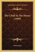 The Child in the House (1909) - Paperback