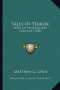 Tales Of Terror: With An Introductory Dialogue (1808) - Paperback