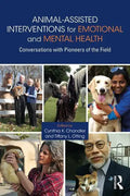 Animal-Assisted Interventions for Emotional and Mental Health: Conversations with Pioneers of the Field - Paperback
