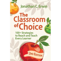 Classroom of Choice: 100+ Strategies to Reach and Teach Every Learner - Paperback