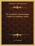 The Zimbabwe-Monomotapa Culture in Southeast Africa - Paperback