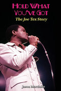 Hold What You've Got: The Joe Tex Story - Paperback