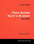 Joseph Haydn - Piano Sonata No.47 in B minor - Hob.XVI: 32 - A Score for Solo Piano - Paperback